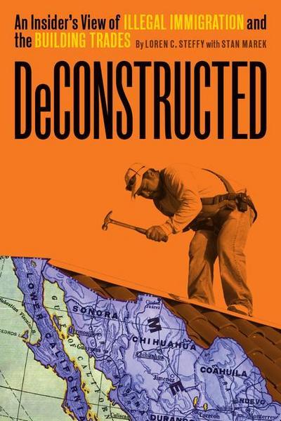 Deconstructed: An Insider’s View of Illegal Immigration and the Building Trades