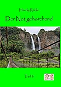 Der Not gehorchend - Teil 3