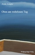 Oben am wehrlosen Tag