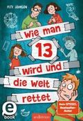 Wie man 13 wird und die Welt rettet