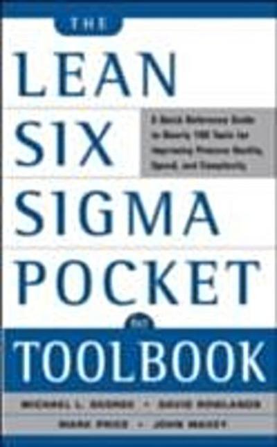 Lean Six Sigma Pocket Toolbook: A Quick Reference Guide to Nearly 100 Tools for Improving Quality and Speed