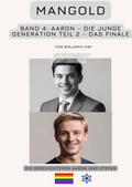 Mangold Band 4: Aaron - Die junge Generation - Teil 2 - Das Finale