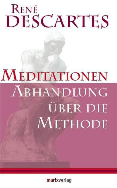 Meditationen - Abhandlung über die Methode