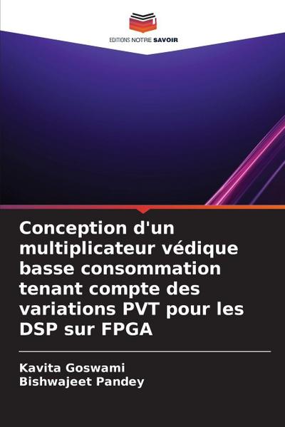 Conception d’un multiplicateur védique basse consommation tenant compte des variations PVT pour les DSP sur FPGA
