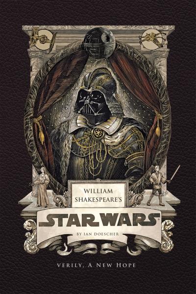 William Shakespeare’s Star Wars: Verily, a New Hope