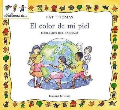 El Color de Mi Piel: Hablemos del Racismo = The Skin I’m in