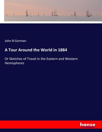 A Tour Around the World in 1884