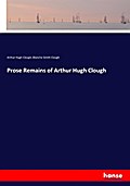Prose Remains of Arthur Hugh Clough