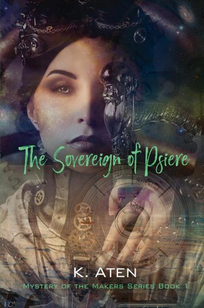 The Sovereign of Psiere - Mystery of the Makers Series Book 1