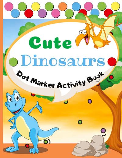 Cute Dinosaurs Dot Marker Activity Book
