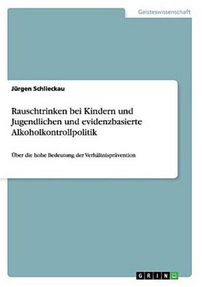 Rauschtrinken bei Kindern und Jugendlichen und evidenzbasierte Alkoholkontrollpolitik