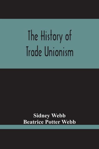 The History Of Trade Unionism