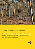 Lehrbuch der Forstwirtschaft für Waldbau- und Försterschulen sowie zum forstlichen Unterrichte für Aspiranten des Forstverwaltungsdienstes