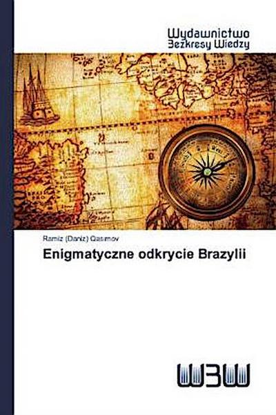 Enigmatyczne odkrycie Brazylii