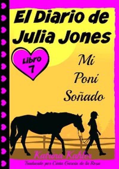 El Diario de Julia Jones - Libro 6 - Mi Poni Soñado