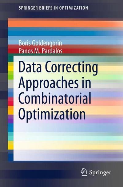 Data Correcting Algorithms in Combinatorial Optimization
