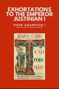 Exhortations to the Emperor Justinian