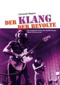 Der Klang der Revolte: Die magischen Jahre des westdeutschen Musik-Underground (edition neue zeitschrift für musik)