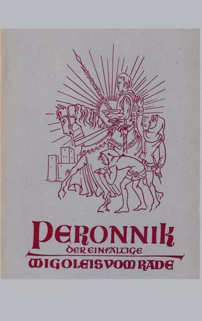 Peronnik der Einfältige und Wigoleis vom Rade