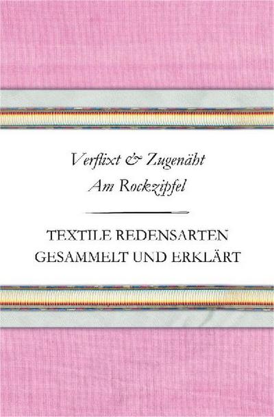 Verflixt und Zugenäht - Am Rockzipfel 