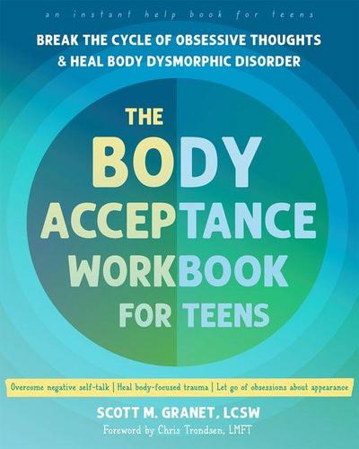The Body Acceptance Workbook for Teens