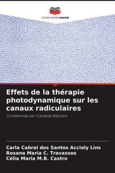 Effets de la thérapie photodynamique sur les canaux radiculaires
