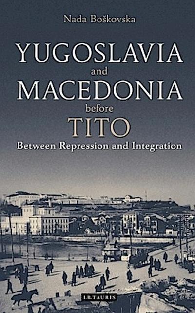Yugoslavia and Macedonia Before Tito