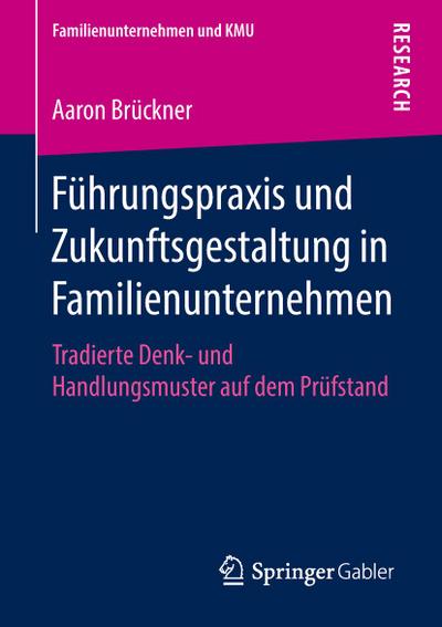 Führungspraxis und Zukunftsgestaltung in Familienunternehmen