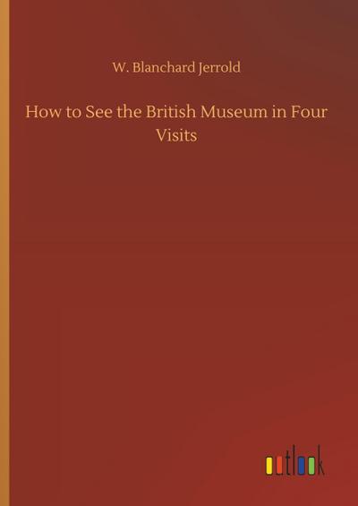 How to See the British Museum in Four Visits