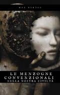 Le Menzogne Convenzionali della Nostra Civiltà
