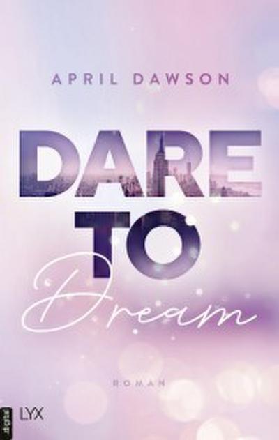Dare to Dream
