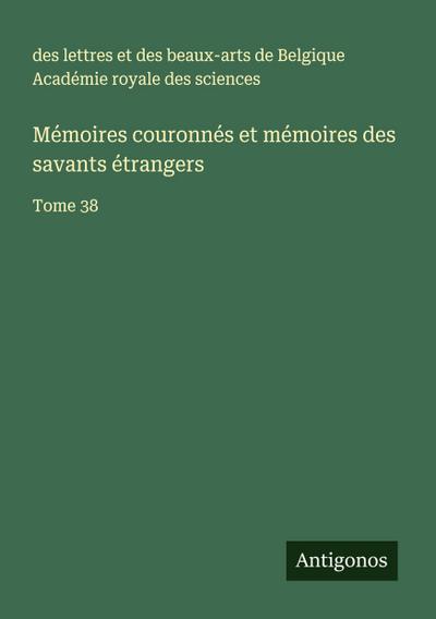 Mémoires couronnés et mémoires des savants étrangers
