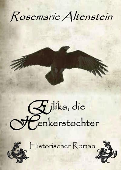 Eilika, die Henkerstochter - Historischer Roman