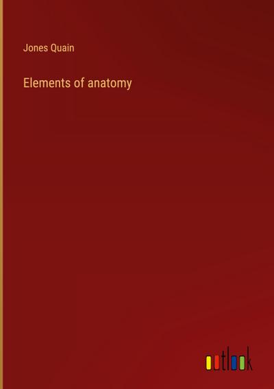 Elements of anatomy