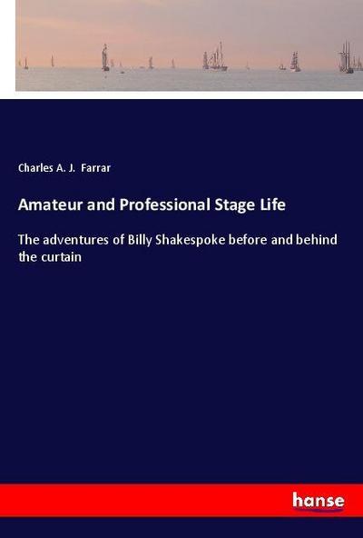 Amateur and Professional Stage Life