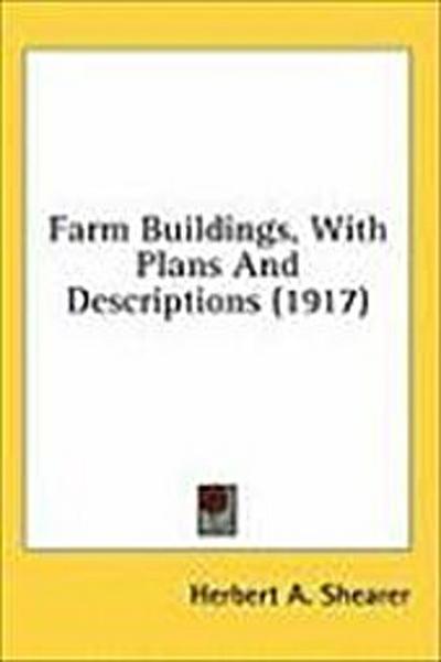 Farm Buildings, With Plans And Descriptions (1917)