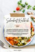 Schonkost Kochbuch: 500 magenschonende Rezepte für eine optimale Magen-Darm-Gesundheit (Köstliche und gesunde Gerichte zur Linderung von Magen-Darm-Beschwerden und zur Förderung deiner Darmgesundheit)