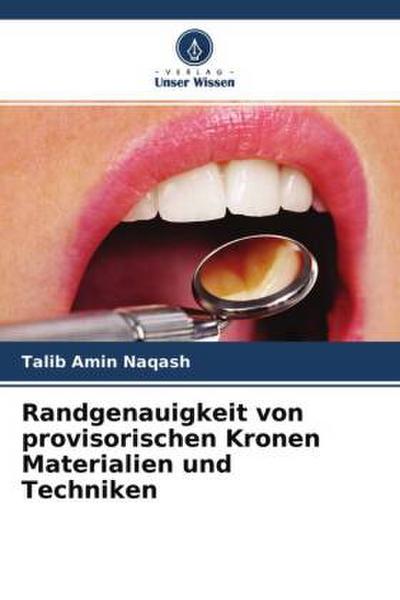 Randgenauigkeit von provisorischen Kronen Materialien und Techniken