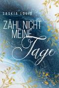 Zähl nicht meine Tage