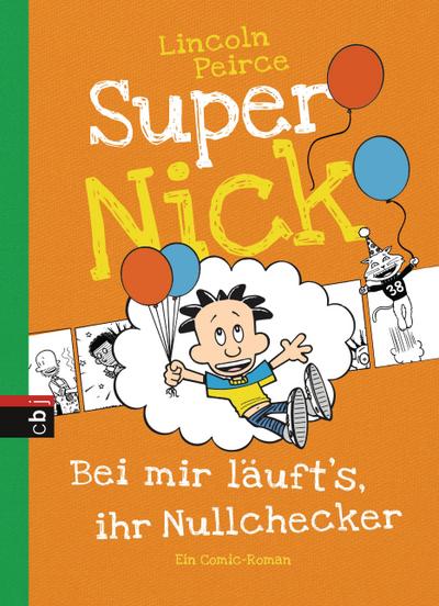 Super Nick 07 - Bei mir läuft’s, ihr Nullchecker!