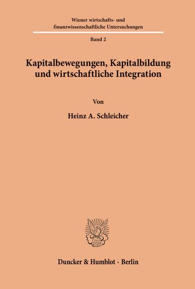 Kapitalbewegungen, Kapitalbildung und wirtschaftliche Integration.