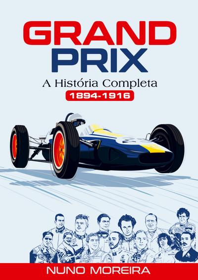 GRAND PRIX - A História Completa (1894-1916)