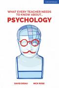 What Every Teacher Needs to Know About Psychology