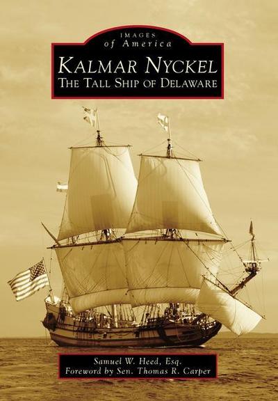 Kalmar Nyckel: The Tall Ship of Delaware