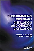 Understanding Membrane Distillation and Osmotic Distillation
