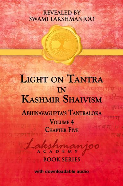 Light on Tantra in Kashmir Shaivism - Volume 4 - Chapter Five
