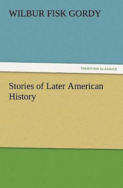 Stories of Later American History