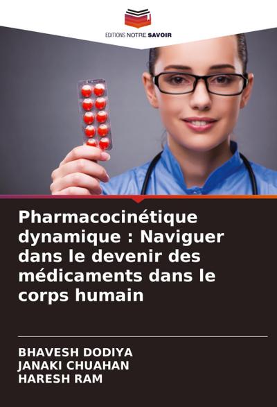 Pharmacocinétique dynamique : Naviguer dans le devenir des médicaments dans le corps humain