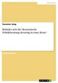 Befindet sich die ökonomische Politikberatung derz
