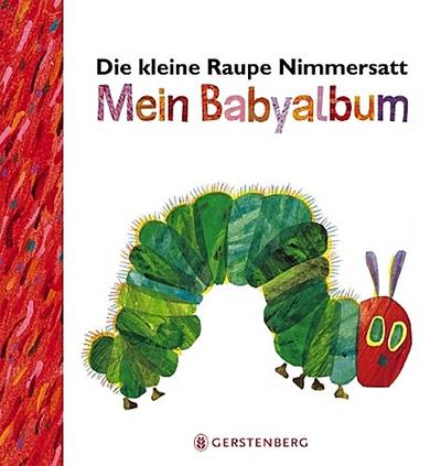 Mein Babyalbum ’Die kleine Raupe Nimmersatt’